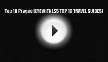 Download Top 10 Prague (EYEWITNESS TOP 10 TRAVEL GUIDES